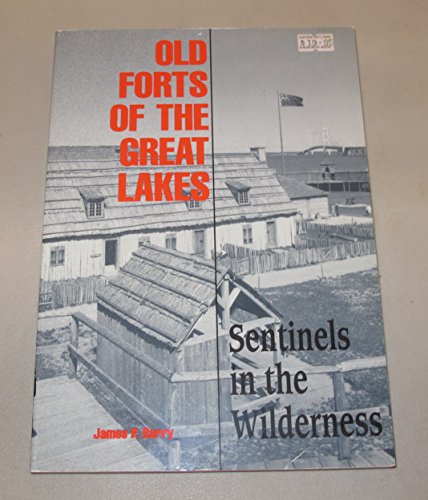 Stock image for Old Forts of the Great Lakes : Sentinels of the Wilderness for sale by Better World Books