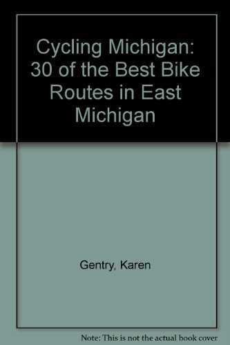 Stock image for Cycling Michigan : 30 of the Best Bike Routes in East Michigan for sale by Better World Books