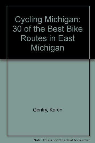 Stock image for Cycling Michigan: 30 of the Best Bike Routes in East Michigan for sale by ThriftBooks-Atlanta