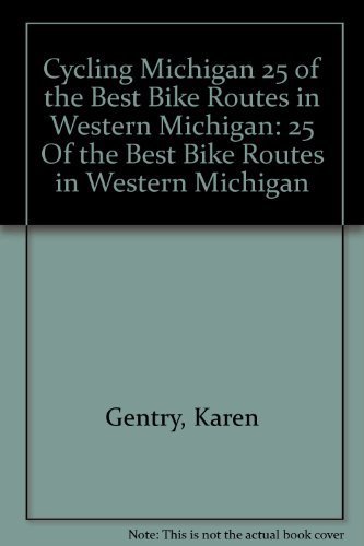 Imagen de archivo de Cycling Michigan: 25 of the Best Bike Routes in Western Michigan a la venta por ThriftBooks-Dallas