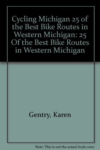 Stock image for Cycling Michigan: 25 of the Best Bike Routes in Western Michigan for sale by ThriftBooks-Phoenix