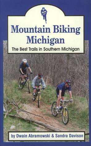 Beispielbild fr Mountain Biking Michigan: The Best Trails in Southern Michigan zum Verkauf von ThriftBooks-Atlanta