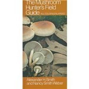 The Mushroom Hunter's Field Guide (9781882376247) by Smith, Alexander H.; Weber, Nancy Smith