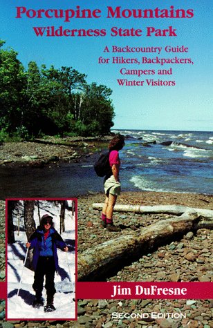 Beispielbild fr Porcupine Mountains: Wilderness State Park, A Backcountry Guide for Hikers, Backpackers, Campers, and Winter Visitors zum Verkauf von Off The Shelf