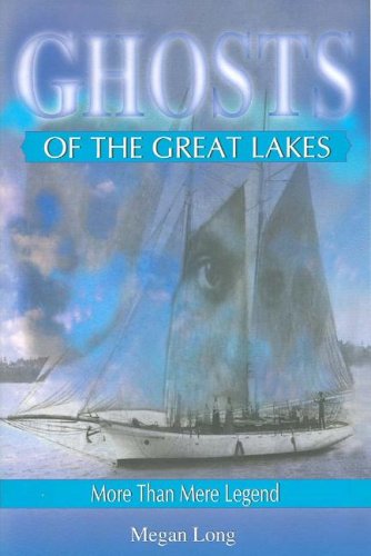 Stock image for Ghosts of the Great Lakes: More Than Mere Legend for sale by ThriftBooks-Atlanta