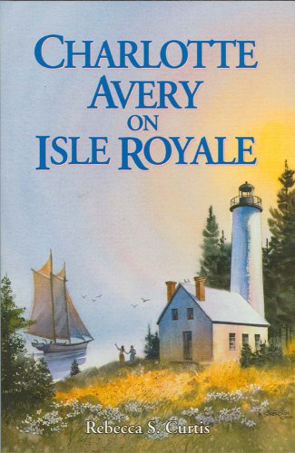 Beispielbild fr Charlotte Avery on Isle Royale zum Verkauf von SecondSale