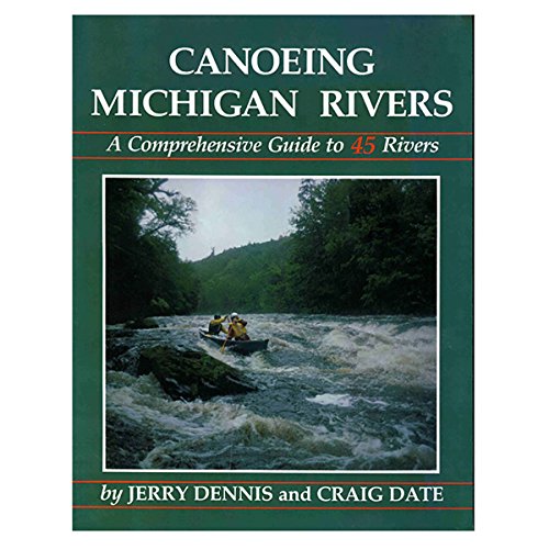 9781882376957: Canoeing Michigan Rivers: A Comprehensive Guide to 45 Rivers [Lingua Inglese]