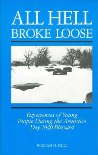 Stock image for All Hell Broke Loose: Experiences of Young People During the Armistice Day 1940 Blizzard for sale by SecondSale