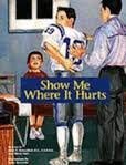 9781882388011: Show Me Where It Hurts (Real Life Storybooks)