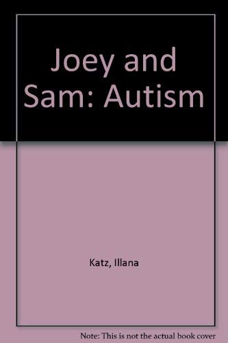 Imagen de archivo de Joey and Sam : Autism a la venta por Better World Books