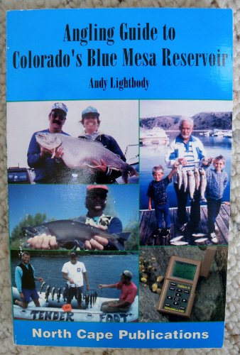 Angling Guide to Colorado's Blue Mesa Reservoir (9781882391103) by Lightbody, Andy