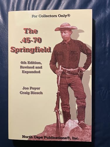 Beispielbild fr The .45-70 Springfield zum Verkauf von Friends of  Pima County Public Library