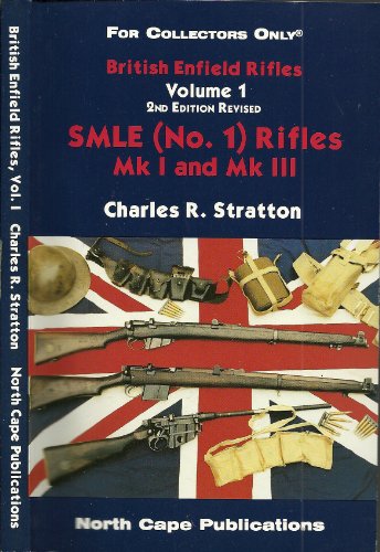 Beispielbild fr British Enfield Rifles, Vol. 1, SMLE (No.1) Mk I and Mk III (Internet Workshop Series) zum Verkauf von Zubal-Books, Since 1961