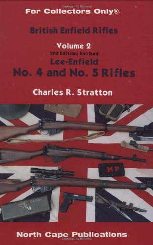 9781882391240: British Enfield Rifles, Lee-Enfield No. 4 and No. 5 Rifles, Vol. 2 (For Collectors Only)