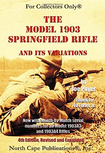 Beispielbild fr The Model 1903 Springfield Rifle and its Variations, 4th Revised Edition zum Verkauf von Book Deals