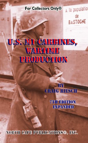 Beispielbild fr U.S. M1 Carbines, Wartime Production, 7th Revised and Expanded Edition zum Verkauf von Ergodebooks