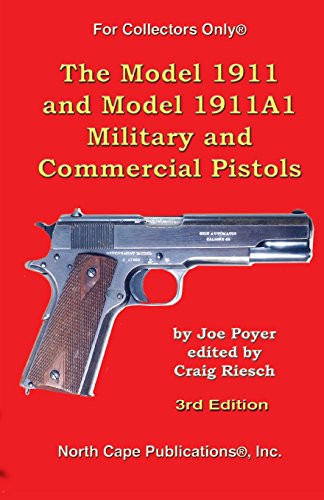 9781882391462: The Model 1911 and Model 1911A1 Military and Commercial Pistols (For Collectors Only)