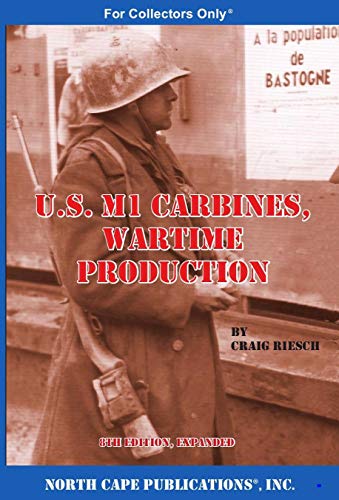 Beispielbild fr U.S. M1 Carbines, Wartime Production, 8th Edition zum Verkauf von GF Books, Inc.