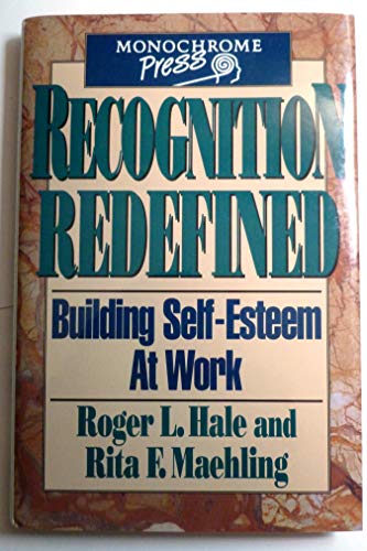 Stock image for Recognition Redefined Building Self-Esteem At Work for sale by Virtuous Volumes et al.