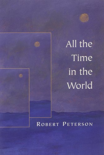 All the Time in the World (9781882413324) by Peterson, Robert