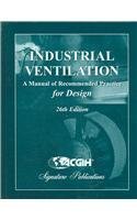 Beispielbild fr Industrial Ventilation: A Manual of Recommended Practice for Design (American Conference of Governmental Industrial Hygienists Committee on Industrial Ventilation//Industrial Ventilation) zum Verkauf von HPB-Red