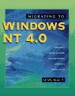 Migrating to Windows Nt 4.0: Your Guide to Moving Successfully from Other Windows Platforms to Windows Nt 4.0 (9781882419500) by Sean K. Daily