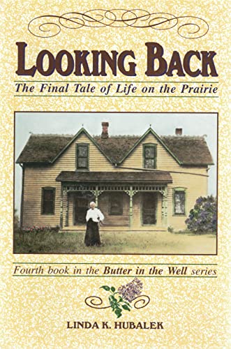 Imagen de archivo de Looking Back: The Final Tale of Life on the Prairie a la venta por Half Price Books Inc.