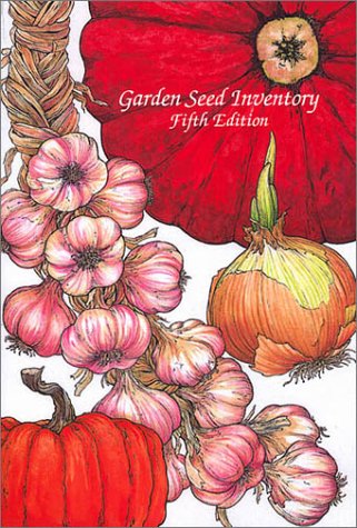 9781882424542: Garden Seed Inventory: An Inventory of Seed Catalogs Listing All Non-Hybrid Vegetable Seeds Available in the United States and Canada