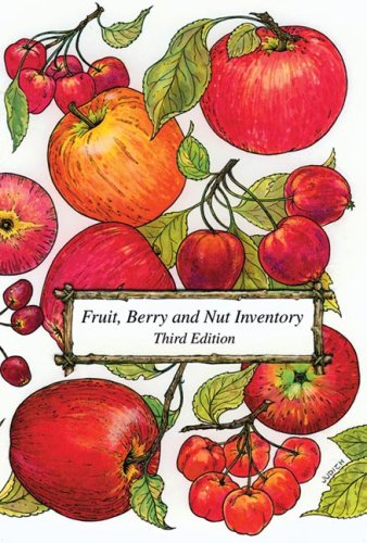 Stock image for Fruit, Berry and Nut Inventory: An Inventory of Nursery Catalogs Listing All Fruit, Berry and Nut Varieties Available by Mail Order in the United States for sale by GF Books, Inc.