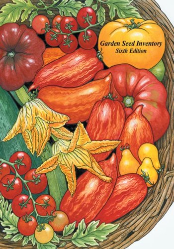 Stock image for Garden Seed Inventory, 6th Edition: Inventory of Seed Catalogs Listing All Non-Hybrid Vegetable Seeds, Available in the United States and Canada for sale by Front Cover Books