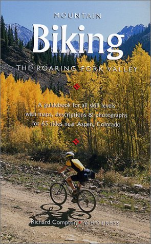Beispielbild fr Mountain biking the Roaring Fork Valley zum Verkauf von Goodwill of Colorado