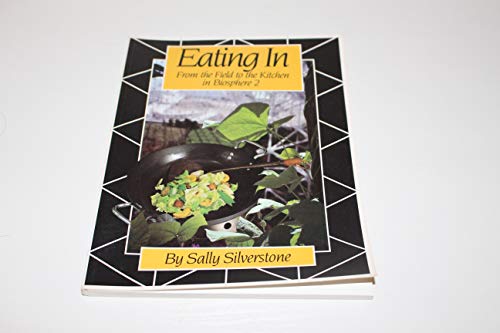Imagen de archivo de Eating in: From the Field to the Kitchen in Biosphere 2 a la venta por Front Cover Books