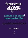 9781882432219: Kiss Your Accent Goodbye!