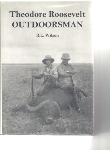 Stock image for Theodore Roosevelt, outdoorsman for sale by Trip Taylor Bookseller