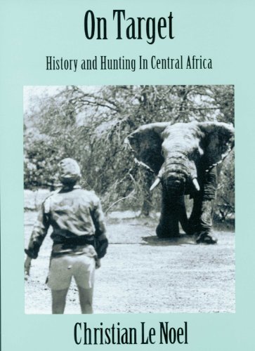 Stock image for On Target: History and Hunting in Central Africa for sale by The Book Bin