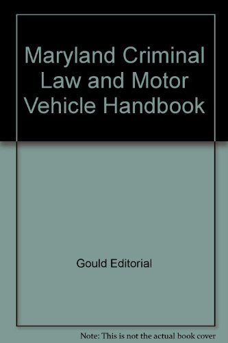 Stock image for Maryland Criminal Law and Motor Vehicle Handbook for sale by ZBK Books