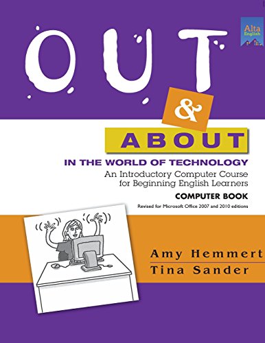 Stock image for Out & About in the World of Technology: An Introductory Computer Course for Beginning English Learners for sale by GF Books, Inc.