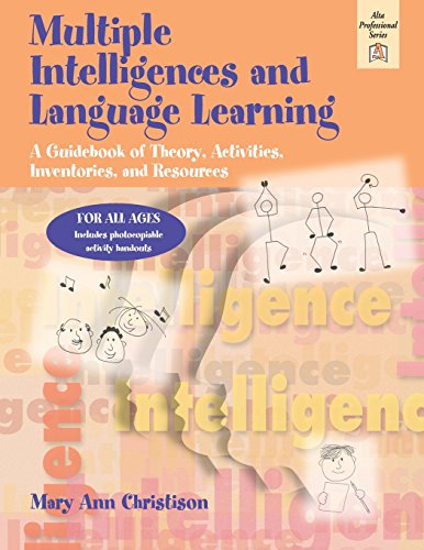 

Multiple Intelligences and Language Learning: A Guidebook of Theory, Activities, Inventories, and Resources (Alta Professional Series)