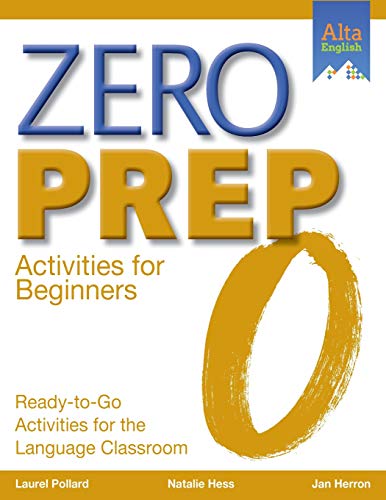 Beispielbild fr Zero Prep for Beginners: Ready-to-Go Activities for the Language Classroom zum Verkauf von Booksavers of MD