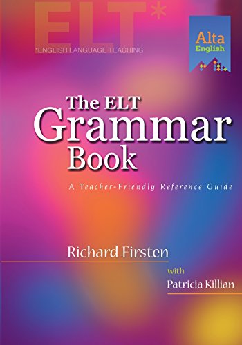 Imagen de archivo de ELT Grammar Book: A Teacher-Friendly Reference Guide a la venta por ThriftBooks-Atlanta