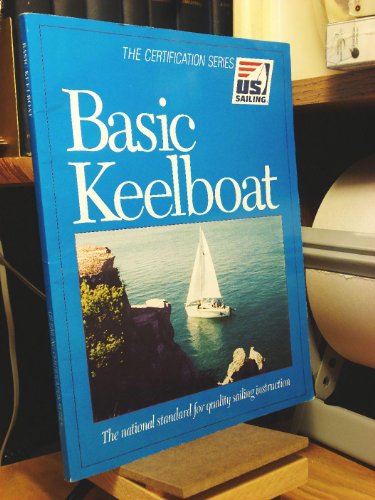 Stock image for Basic Keelboat (U.S. Sailing Certification) for sale by Your Online Bookstore