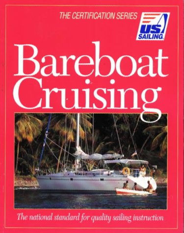 9781882502301: Bareboat Cruising: The National Standard for Quality Sailing Instruction (The certification series)