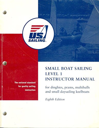 Small Boat Sailing, Level 1: Instructor Manual 7TH edition by Lawrence Bart, Bob Bond (1999) Paperback (9781882502677) by Lawrence Bart