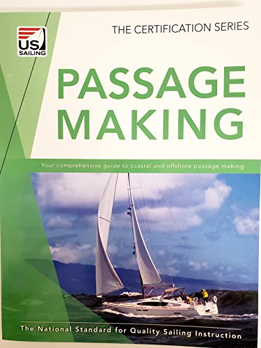 Beispielbild fr Passage Making: The National Standard for Quality Sailing Instruction (The Certification Series) zum Verkauf von Books of the Smoky Mountains