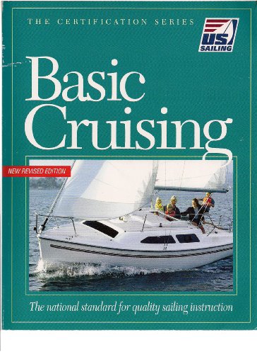 Stock image for Basic Cruising: The National Standard for Quality Sailing Instruction (The Certification Series) for sale by Wonder Book