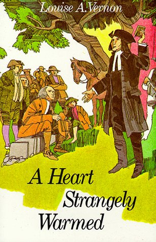 Heart Strangely Warmed: The Life of John Wesley (9781882514144) by Louise A. Vernon