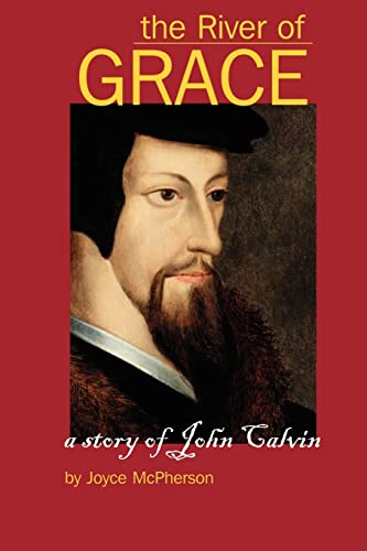 

The River Of Grace: A Story Of John Calvin
