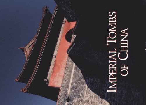 Imagen de archivo de Imperial Tombs of China a la venta por -OnTimeBooks-