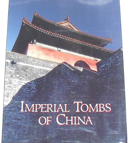 Imagen de archivo de Imperial Tombs of China a la venta por Abacus Bookshop