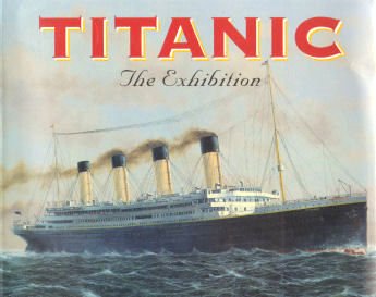 Stock image for TITANIC (The Exhibition) (Florida International Museum) for sale by Books From California